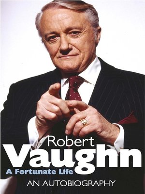 cover image of Robert Vaughn, a Fortunate Life